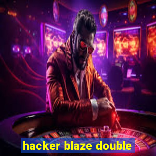 hacker blaze double